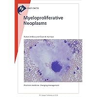 Fast Facts: Myeloproliferative Neoplasms Fast Facts: Myeloproliferative Neoplasms Kindle Paperback
