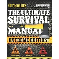 The Ultimate Survival Manual (Outdoor Life Extreme Edition): Modern Day Survival | Avoid Diseases | Quarantine Tips The Ultimate Survival Manual (Outdoor Life Extreme Edition): Modern Day Survival | Avoid Diseases | Quarantine Tips Flexibound Paperback