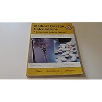 Medical Dosage Calculations: A Dimensional Analysis Approach (10th Edition) Medical Dosage Calculations: A Dimensional Analysis Approach (10th Edition) Paperback