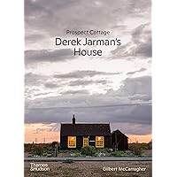 Prospect Cottage: Derek Jarman's House Prospect Cottage: Derek Jarman's House Hardcover