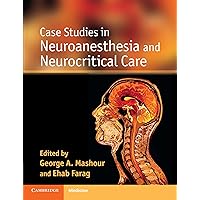 Case Studies in Neuroanesthesia and Neurocritical Care (Case Studies in Neurology) Case Studies in Neuroanesthesia and Neurocritical Care (Case Studies in Neurology) Paperback Kindle