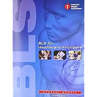 BLS for Healthcare Providers (Student Manual) BLS for Healthcare Providers (Student Manual) Staple Bound Paperback