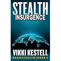 Stealth Insurgence (Nanostealth Book 5) Stealth Insurgence (Nanostealth Book 5) Kindle Paperback