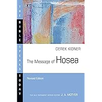 The Message of Hosea (The Bible Speaks Today Series) The Message of Hosea (The Bible Speaks Today Series) Paperback Kindle