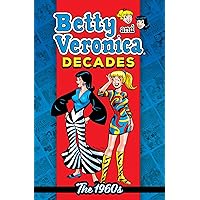 Betty & Veronica Decades: The 1960s Betty & Veronica Decades: The 1960s Paperback Kindle