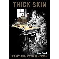 Thick Skin: Field Notes from a Sister In The Brotherhood Thick Skin: Field Notes from a Sister In The Brotherhood Kindle Paperback