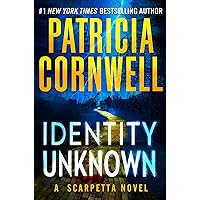 Identity Unknown (Kay Scarpetta) Identity Unknown (Kay Scarpetta) Kindle Hardcover Audible Audiobook