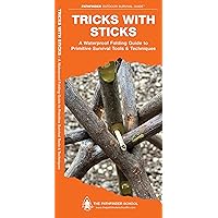 Tricks with Sticks: A Waterproof Folding Guide to Primitive Survival Tools & Techniques (Pathfinder Outdoor Survival Guide)