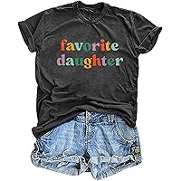 Favorite Daughter Shirt for Daughter Cute Daughter Shirts Birthday Tshirt Gifts Funny Graphic Tees for Women