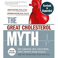The Great Cholesterol Myth, Revised and Expanded: Why Lowering Your Cholesterol Won't Prevent Heart Disease--and the Statin-Free Plan that Will - National Bestseller The Great Cholesterol Myth, Revised and Expanded: Why Lowering Your Cholesterol Won't Prevent Heart Disease--and the Statin-Free Plan that Will - National Bestseller Paperback Kindle Audible Audiobook