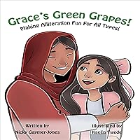 Grace’s Green Grapes: Making Alliteration Fun for All Types! Grace’s Green Grapes: Making Alliteration Fun for All Types! Audible Audiobook Paperback