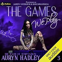 The Games We Play: The Path of Temptation, Book 3 The Games We Play: The Path of Temptation, Book 3 Audible Audiobook Kindle Paperback