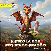 A Escola dos Pequenos Dragões A Escola dos Pequenos Dragões Kindle Audible Audiobook