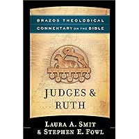 Judges & Ruth (Brazos Theological Commentary on the Bible): (A Theological Bible Commentary from Leading Contemporary Theologians - BTC)