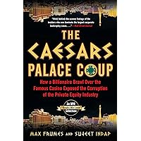 The Caesars Palace Coup: How A Billionaire Brawl Over the Famous Casino Exposed the Power and Greed of Wall Street The Caesars Palace Coup: How A Billionaire Brawl Over the Famous Casino Exposed the Power and Greed of Wall Street Paperback Kindle Audible Audiobook Hardcover Audio CD