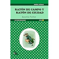 Raton de Campo y Raton de Ciudad. Lectura graduada: ELE - Nivel 2 (Beatrix Potter) (Spanish Edition) Raton de Campo y Raton de Ciudad. Lectura graduada: ELE - Nivel 2 (Beatrix Potter) (Spanish Edition) Kindle Paperback