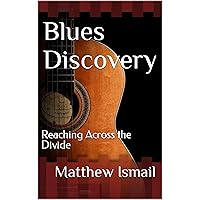 Blues Discovery: Reaching Across the Divide