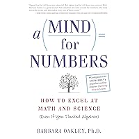 A Mind For Numbers: How to Excel at Math and Science (Even If You Flunked Algebra) A Mind For Numbers: How to Excel at Math and Science (Even If You Flunked Algebra) Kindle Paperback Audible Audiobook Spiral-bound Audio CD