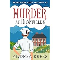 Murder at Highfields: Utterly Addictive 1930s Cozy Mystery (Berkshires Cozy Mystery Book 1)