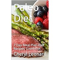 Paleo Diet: 7 Day Meal Plan And Recipes Cookbook