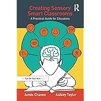 Creating Sensory Smart Classrooms Creating Sensory Smart Classrooms Paperback Kindle Hardcover