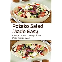 Potato Salad Made Easy: A Guide On How To Prepare And Make Potato Salad