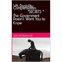 VA Disability *SECRETS *The GovernmentDoesn't Want You to Know: Secrets revealed from a Former VA Disability Physician