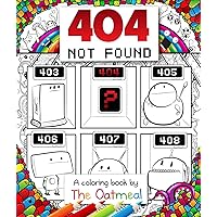 404 Not Found: A Coloring Book by The Oatmeal (Volume 6) 404 Not Found: A Coloring Book by The Oatmeal (Volume 6) Paperback