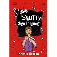 Super Smutty Sign Language Super Smutty Sign Language Kindle Paperback