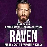 Raven: Part Two: A Forbidden Desires Spin-Off Story Raven: Part Two: A Forbidden Desires Spin-Off Story Audible Audiobook Kindle Paperback Hardcover