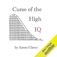 The Curse of the High IQ The Curse of the High IQ Audible Audiobook Paperback Kindle