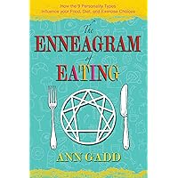 The Enneagram of Eating: How the 9 Personality Types Influence Your Food, Diet, and Exercise Choices The Enneagram of Eating: How the 9 Personality Types Influence Your Food, Diet, and Exercise Choices Kindle Paperback