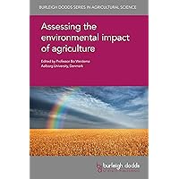 Assessing the environmental impact of agriculture (Burleigh Dodds Series in Agricultural Science Book 57) Assessing the environmental impact of agriculture (Burleigh Dodds Series in Agricultural Science Book 57) Kindle Hardcover