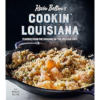 Kevin Belton's Cookin' Louisiana: Flavors from the Parishes of the Pelican State Kevin Belton's Cookin' Louisiana: Flavors from the Parishes of the Pelican State Hardcover Kindle