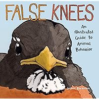 False Knees: An Illustrated Guide to Animal Behavior False Knees: An Illustrated Guide to Animal Behavior Paperback Kindle