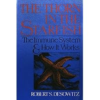 Thorn in the Starfish: The Immune System and How It Works Thorn in the Starfish: The Immune System and How It Works Kindle Hardcover Paperback Mass Market Paperback