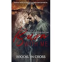 Burn With Me (The Consumed Trilogy Book 2) Burn With Me (The Consumed Trilogy Book 2) Kindle Paperback