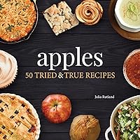 Apples: 50 Tried & True Recipes (Nature's Favorite Foods Cookbooks) Apples: 50 Tried & True Recipes (Nature's Favorite Foods Cookbooks) Paperback Kindle