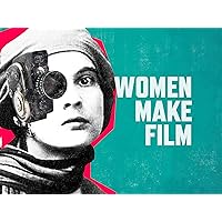 Women Make Film: A New Road Movie Through Cinema Season 1