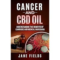 CANCER and CBD OIL: Understanding The Benefits Of Cannabis & Medical Marijuana: The natural, effective, chemical free treatment for breast, prostate, lung, skin, colon, and brain cancer. CANCER and CBD OIL: Understanding The Benefits Of Cannabis & Medical Marijuana: The natural, effective, chemical free treatment for breast, prostate, lung, skin, colon, and brain cancer. Kindle Paperback