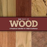 365 Days of Wood: A Perpetual Calendar for Today's Craftsman