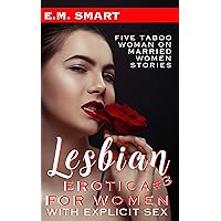 LESBIAN EROTICA FOR WOMEN WITH EXPLICIT SEX #3: FIVE TABOO WOMAN ON MARRIED WOMEN STORIES (SHORT LESBIAN EROTICA ANTHOLOGY Book 2) LESBIAN EROTICA FOR WOMEN WITH EXPLICIT SEX #3: FIVE TABOO WOMAN ON MARRIED WOMEN STORIES (SHORT LESBIAN EROTICA ANTHOLOGY Book 2) Kindle