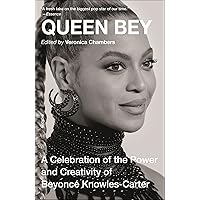 Queen Bey: A Celebration of the Power and Creativity of Beyoncé Knowles-Carter Queen Bey: A Celebration of the Power and Creativity of Beyoncé Knowles-Carter Kindle Hardcover Audible Audiobook Paperback