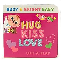 Hug Kiss Love (Children's Lift-a-Flap Board Book Gifts for Little Valentines, Mother's & Father's Day, Birthdays, Ages 0-4) (Busy & Bright Baby)