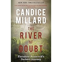 The River of Doubt: Theodore Roosevelt's Darkest Journey The River of Doubt: Theodore Roosevelt's Darkest Journey Audible Audiobook Paperback Kindle Hardcover Audio CD