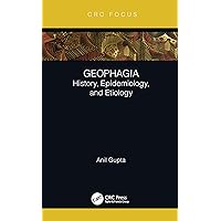 Geophagia: History, Epidemiology, and Etiology Geophagia: History, Epidemiology, and Etiology Kindle Hardcover Paperback