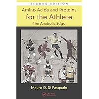 Amino Acids and Proteins for the Athlete: The Anabolic Edge (Nutrition in Exercise & Sport) Amino Acids and Proteins for the Athlete: The Anabolic Edge (Nutrition in Exercise & Sport) Kindle Hardcover