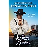 The Amish Bachelor: Amish Romance (Seven Amish Bachelors Book 1) The Amish Bachelor: Amish Romance (Seven Amish Bachelors Book 1) Kindle Paperback