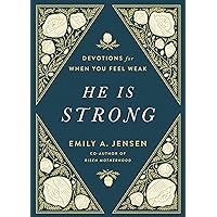 He Is Strong: Devotions for When You Feel Weak He Is Strong: Devotions for When You Feel Weak Hardcover Audible Audiobook Kindle Audio CD