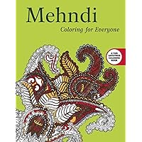 Mehndi: Coloring for Everyone (Creative Stress Relieving Adult Coloring Book Series) Mehndi: Coloring for Everyone (Creative Stress Relieving Adult Coloring Book Series) Paperback